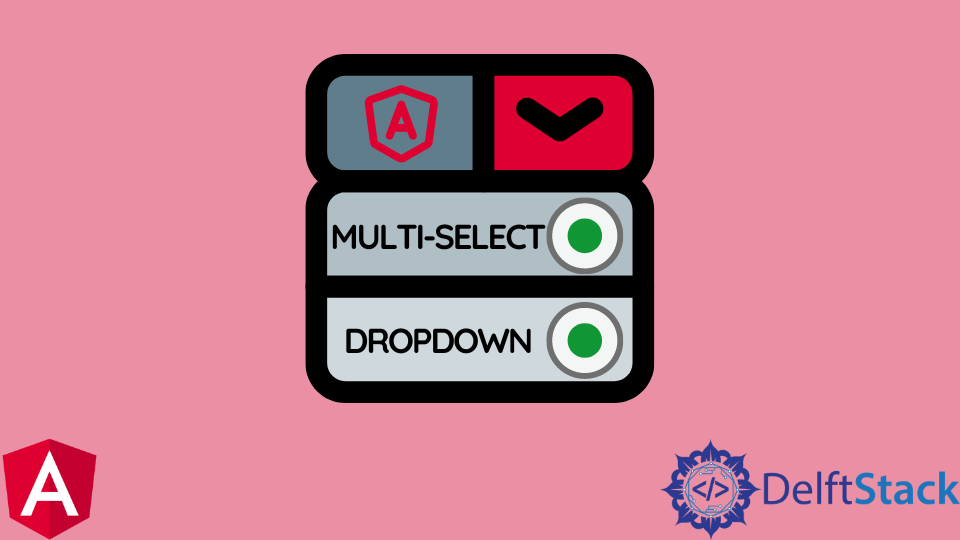 angular-multi-select-dropdown-delft-stack